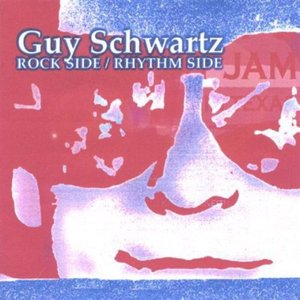 Cover for Guy Schwartz · Rock Side / Rhythm Side (CD) (2005)