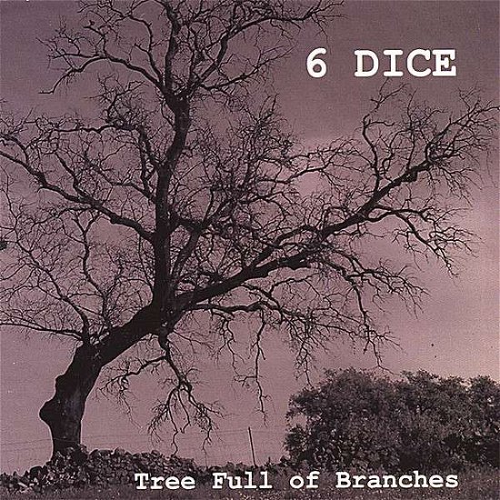 Cover for 6 Dice · Tree Full of Branches (CD) (2007)