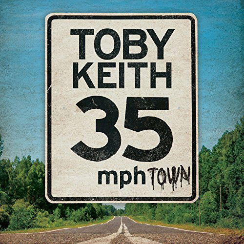 35 Mph Town - Toby Keith - Muzyka - POP - 0850692006190 - 9 października 2015