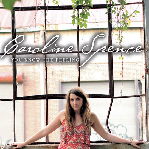 Cover for Caroline Spence · You Know the Feeling (CD) (2013)