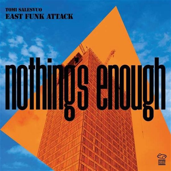 Cover for Tomi Salesvuo East Funk A · Nothing's Enough (CD) (2021)