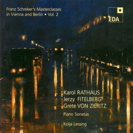 Franz Schreker's Masterclasses 2: Piano Sonatas - Rathaus / Fitelberg / Zieritz / Lessing - Music - EDA - 4012476000190 - March 25, 2003