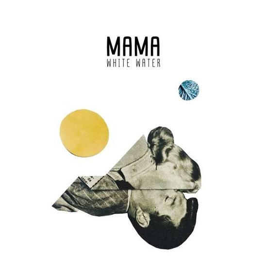White Water - Mama - Musik - Poch Poch Records - 4018939354190 - 15. februar 2019