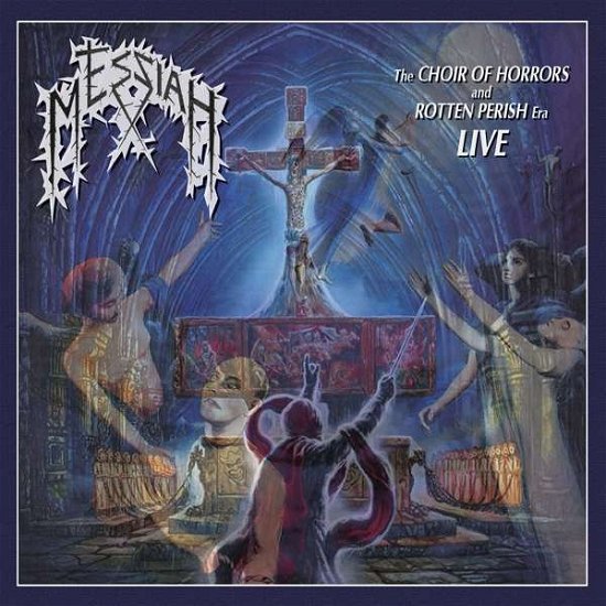 Cover for Messiah · The Choir of Horrors &amp; Rotten Perish Era Live (CD) (2018)