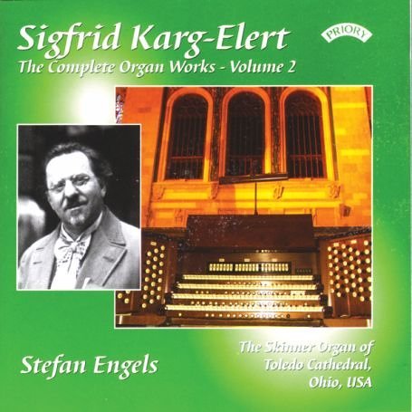 Cover for Stefan Engels · Complete Organ Works Of Sigfrid Karg - Elert - Vol. 2 - - The Skinner Organ Of Toledo Cathedral. Ohio. Usa (CD) (2018)