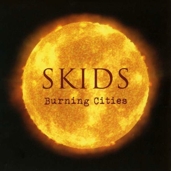 Burning Cities - The Skids - Music - NoBad Records - 5053760035190 - February 16, 2018