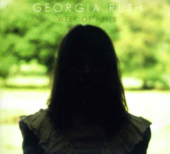 Week of Pines - Georgia Ruth - Music - GWYMON - 5055162130190 - July 4, 2013