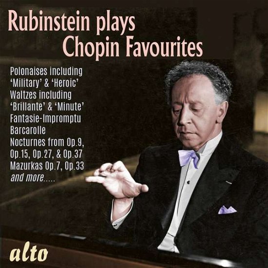 Rubinstein Plays Chopin Favourites - Arthur Rubinstein - Música - ALTO - 5055354414190 - 6 de março de 2020