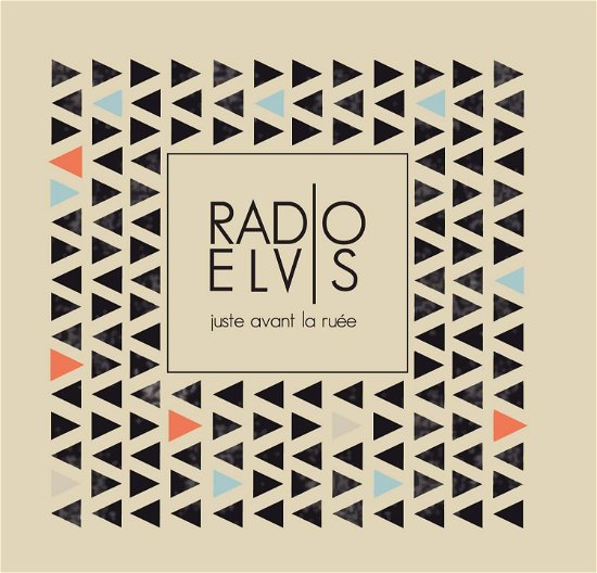 Cover for Radio Elvis · Juste Avant La Ruee (CD) (2015)