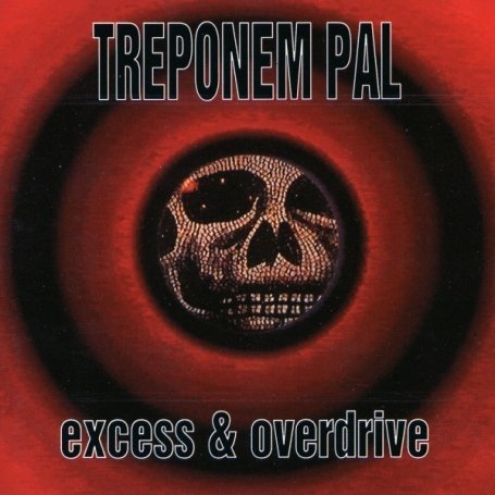 Cover for Treponem Pal · Excess &amp; Overdrive (CD) (2013)