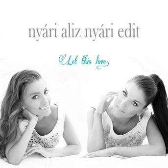 Cover for Nyari Aliz Es Nyari Edit · Let This Love (CD)