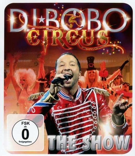 Circus-theshow - DJ Bobo - Elokuva - Yes Music - 7619978403190 - perjantai 1. elokuuta 2014