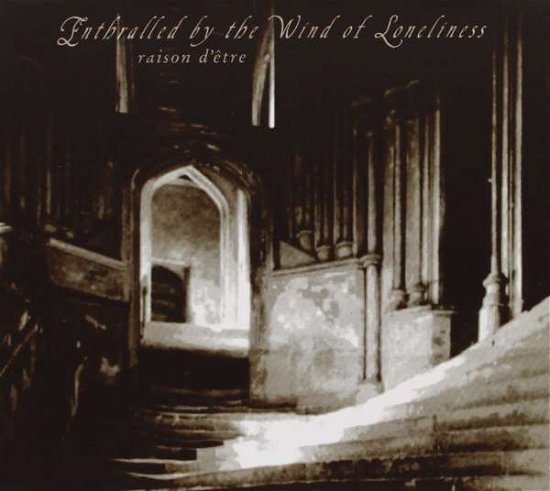 Cover for Raison D'Etre · Enthralled By The Wind Of Loneliness (CD)