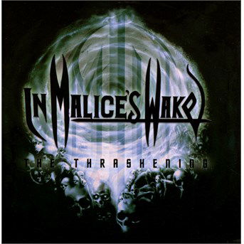 In Malices Wake · The Thrashening (CD) [Reissue edition] (2015)