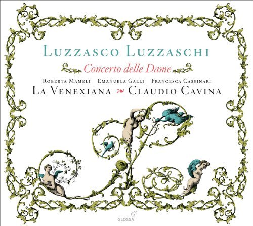 Concerto Delle Dame: Madrigali Per Cantare Sonare - Luzzaschi / Mameli / Galli / Venexiana / Cavina - Musiikki - GLOSSA - 8424562209190 - tiistai 25. lokakuuta 2011