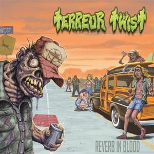 Reverb in Blood - Terreur Twist - Muzyka - TRASH WAX - 8721018012190 - 29 marca 2024