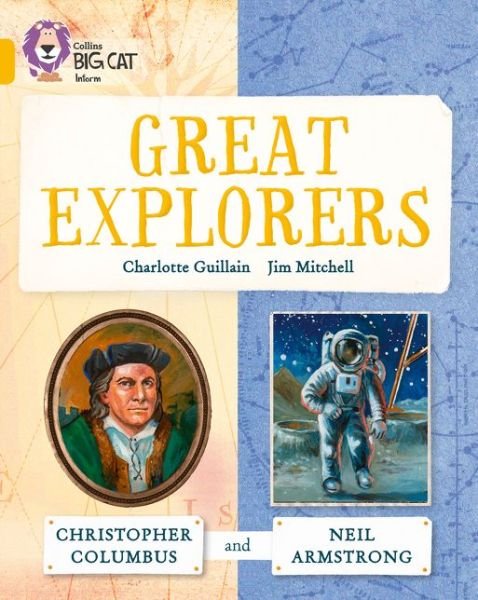 Famous Explorers: Christopher Columbus and Neil Armstrong: Band 09/Gold - Collins Big Cat - Charlotte Guillain - Książki - HarperCollins Publishers - 9780007591190 - 8 kwietnia 2015