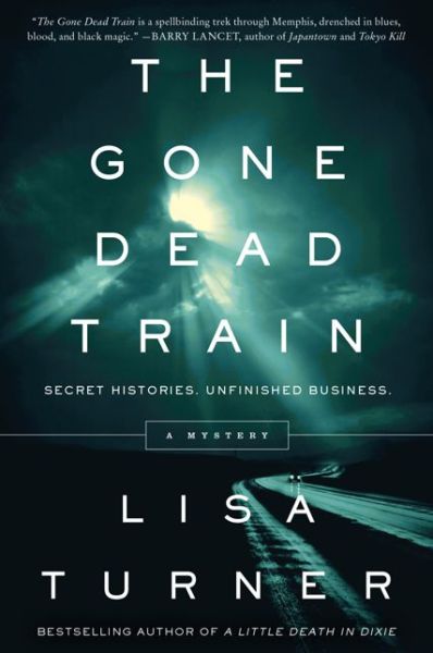 Cover for Lisa Turner · The Gone Dead Train: a Mystery (Paperback Book) (2018)