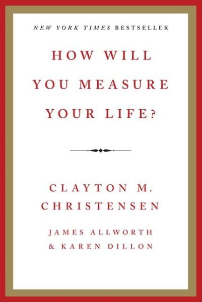 Cover for Clayton M. Christensen · How Will You Measure Your Life? (Pocketbok) (2012)