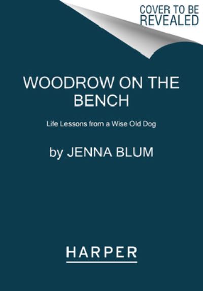 Cover for Jenna Blum · Woodrow on the Bench: Life Lessons from a Wise Old Dog (Paperback Book) (2022)