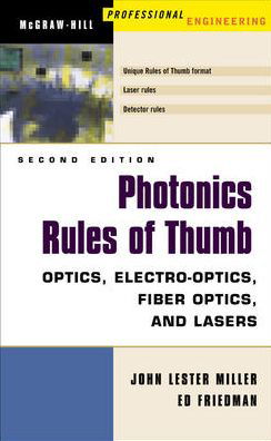 Photonics Rules of Thumb - John Miller - Bøger - McGraw-Hill Education - Europe - 9780071385190 - 16. november 2003