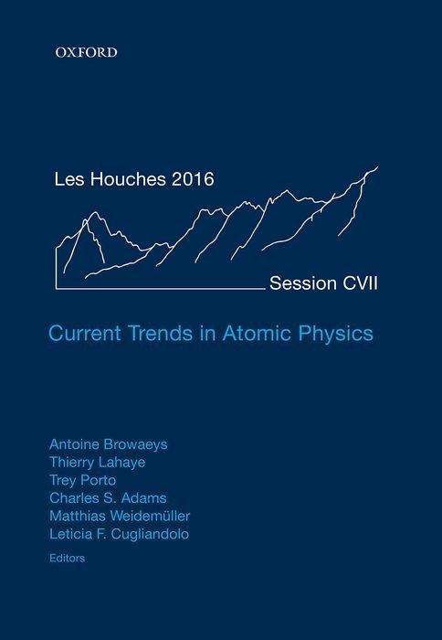 Cover for Current Trends in Atomic Physics - Lecture Notes of the Les Houches Summer School (Gebundenes Buch) (2019)