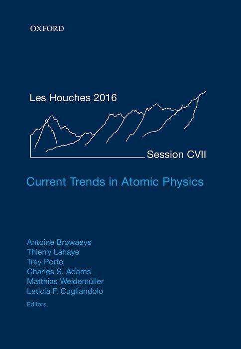 Current Trends in Atomic Physics - Lecture Notes of the Les Houches Summer School -  - Bücher - Oxford University Press - 9780198837190 - 22. Mai 2019