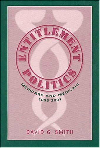 Cover for David G. Smith · Entitlement Politics: Medicare and Medicaid, 1995-2001 - Social Institutions and Social Change Series (Paperback Book) (2002)