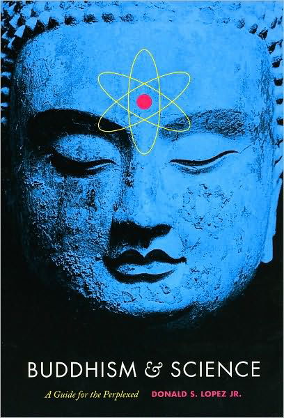 Cover for Donald S. Lopez Jr. · Buddhism and Science: A Guide for the Perplexed - Buddhism and Modernity (Taschenbuch) (2010)
