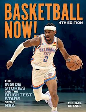 Cover for Michael Grange · Basketball Now!: The Inside Stories and the Brightest Stars of the NBA (Paperback Book) [Fourth edition] (2025)