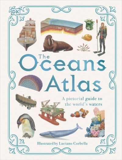 Cover for Dk · The Oceans Atlas: A Pictorial Guide to the World's Waters - DK Pictorial Atlases (Hardcover Book) (2023)