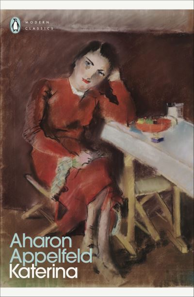 Cover for Aharon Appelfeld · Katerina - Penguin Modern Classics (Paperback Bog) (2024)