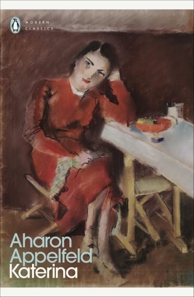 Cover for Aharon Appelfeld · Katerina - Penguin Modern Classics (Taschenbuch) (2024)