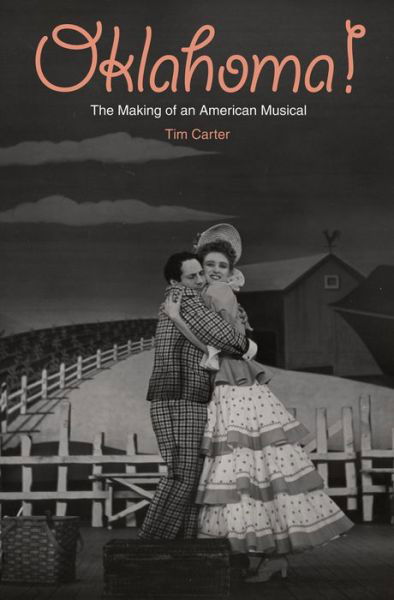 Cover for Tim Carter · Oklahoma!: The Making of an American Musical (Hardcover Book) (2007)