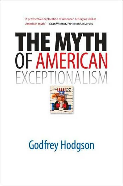 Cover for Godfrey Hodgson · The Myth of American Exceptionalism (Paperback Bog) (2010)
