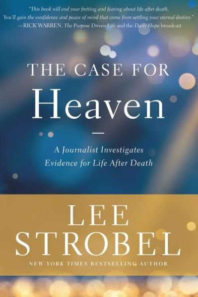 Cover for Lee Strobel · The Case for Heaven: A Journalist Investigates Evidence for Life After Death (Hardcover Book) (2021)