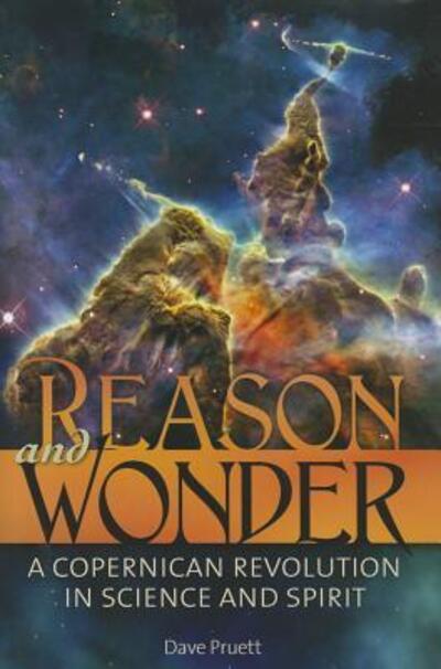 Cover for Dave Pruett · Reason and Wonder: A Copernican Revolution in Science and Spirit (Hardcover Book) (2012)