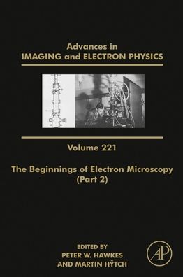 Cover for The Beginnings of Electron Microscopy - Part 2 - Advances in Imaging and Electron Physics (Hardcover Book) (2022)
