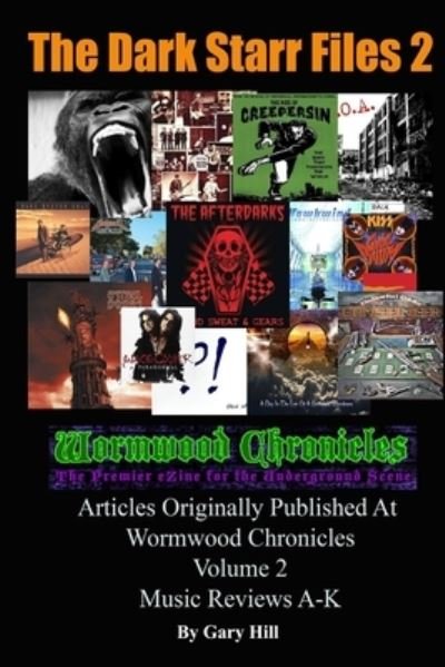 Cover for Gary Hill · The Dark Starr Files 2 : Articles Originally Published At Wormwood Chronicles Volume 2 : The Music Reviews A-K (Paperback Book) (2019)