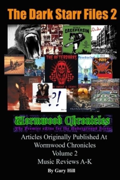 Cover for Gary Hill · The Dark Starr Files 2 : Articles Originally Published At Wormwood Chronicles Volume 2 : The Music Reviews A-K (Pocketbok) (2019)