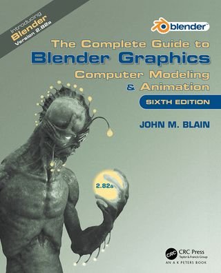 Cover for Blain, John M. (Toormina, New South Wales, Australia) · The Complete Guide to Blender Graphics: Computer Modeling &amp; Animation (Pocketbok) (2020)