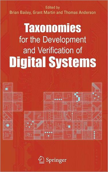 Taxonomies for the Development and Verification of Digital Systems - Thomas Anderson - Books - Springer-Verlag New York Inc. - 9780387240190 - April 12, 2005