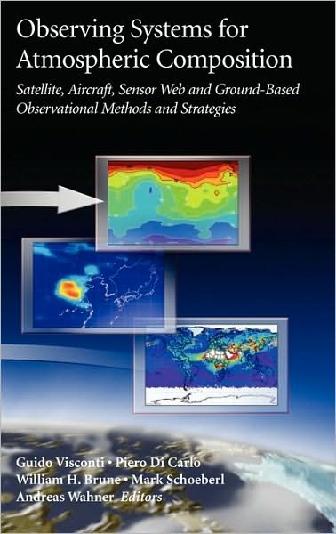 Cover for Guido Visconti · Observing Systems for Atmospheric Composition: Satellite, Aircraft, Sensor Web and Ground-Based Observational Methods and Strategies (Inbunden Bok) [2007 edition] (2006)