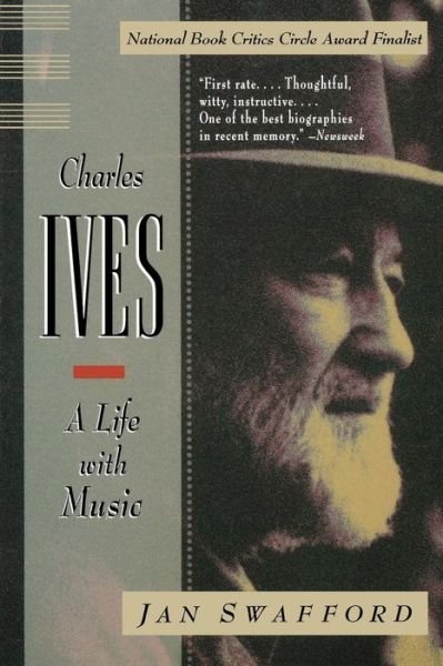 Charles Ives: A Life with Music - Jan Swafford - Books - WW Norton & Co - 9780393317190 - March 4, 1998