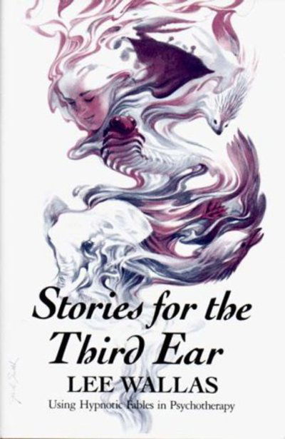 Cover for Lee Wallas · Stories for the Third Ear: Using Hypnotic Fables in Psychotherapy (Paperback Book) [First edition] (1986)