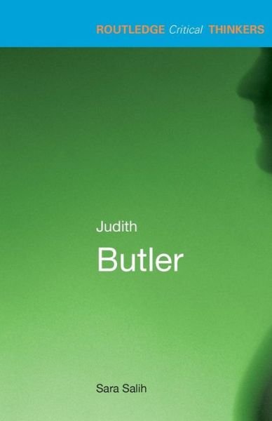 Judith Butler - Routledge Critical Thinkers - Sara Salih - Books - Taylor & Francis Ltd - 9780415215190 - March 28, 2002