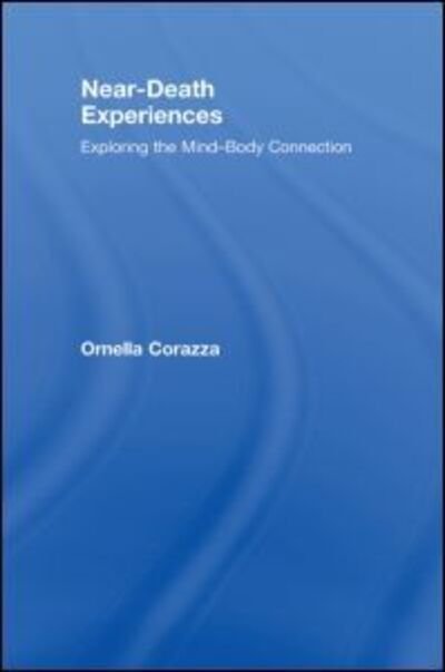 Cover for Ornella Corazza · Near-Death Experiences: Exploring the Mind-Body Connection (Hardcover bog) (2008)