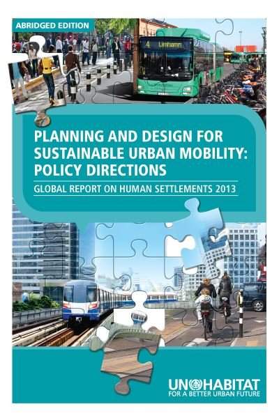 Cover for Un-Habitat · Planning and Design for Sustainable Urban Mobility ABRIDGED: Global Report on Human Settlements 2013 ABRIDGED (Pocketbok) (2013)