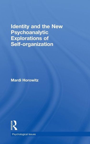 Cover for Horowitz, Mardi (University of California, San Francisco, USA) · Identity and the New Psychoanalytic Explorations of Self-organization - Psychological Issues (Hardcover Book) (2014)