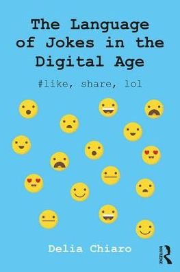 Cover for Delia Chiaro · The Language of Jokes in the Digital Age: Viral Humour (Taschenbuch) (2017)